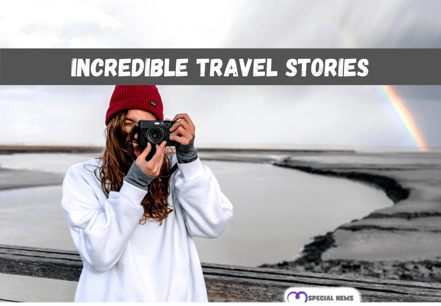 Incredible Travel Stories