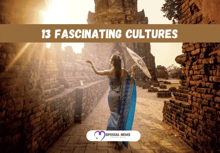 Fascinating Cultures to Discover